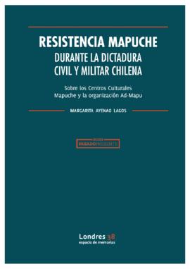 Resistencia mapuche durante la dictadura civil y militar chilena. Sobre los Centros Culturales Ma...